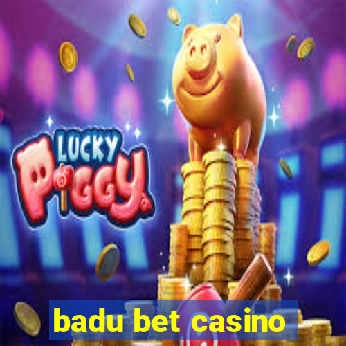 badu bet casino